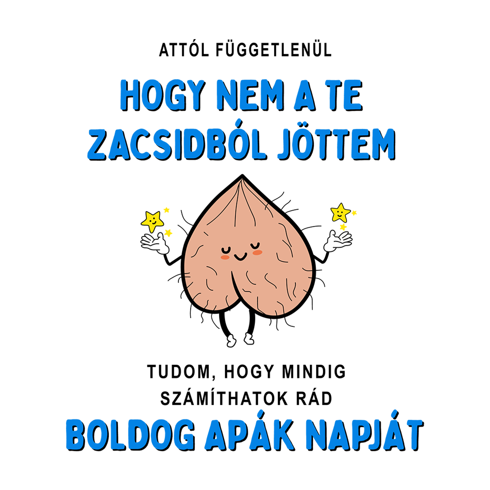 Attól függetlenül hogy - Apák napjára.png